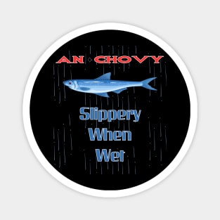 Anchovy Slippery When Wet Magnet